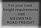 FOR YOUR ROAD FREIGHT REQUIREMENTS - VISIT - NIEUWSTADT ROAD FREIGHT